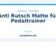 Anti Rutsch Matte für Pedaltrainer