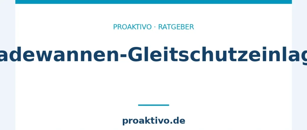 Badewannen-Gleitschutzeinlage