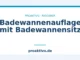 Badewannenauflage mit Badewannensitz