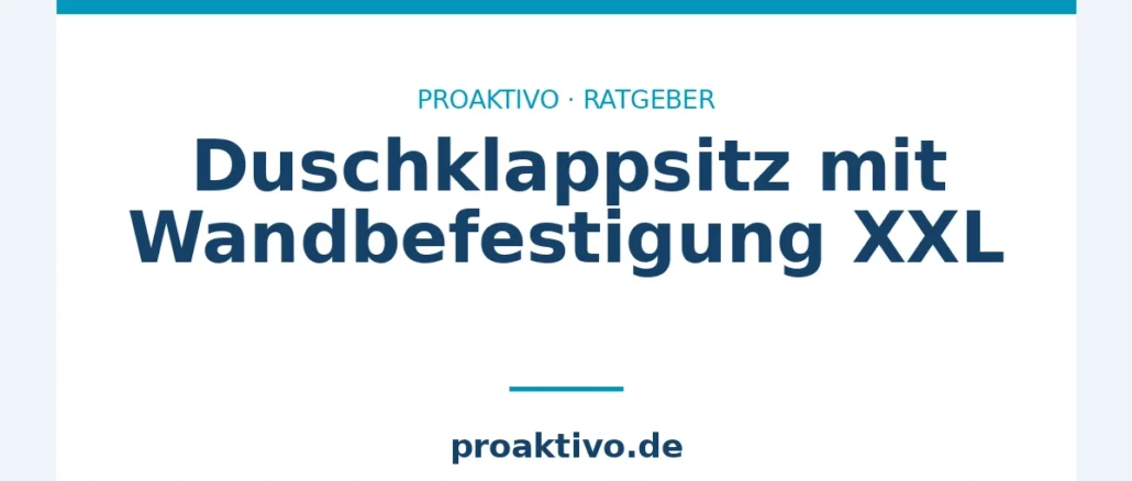 Duschklappsitz mit Wandbefestigung XXL