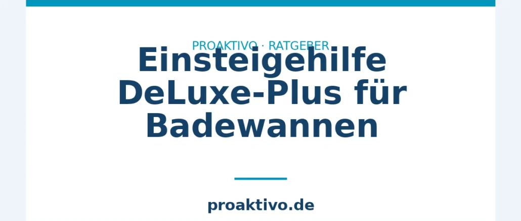 Einsteigehilfe DeLuxe-Plus für Badewannen