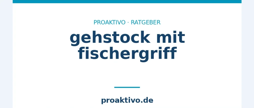 gehstock mit fischergriff