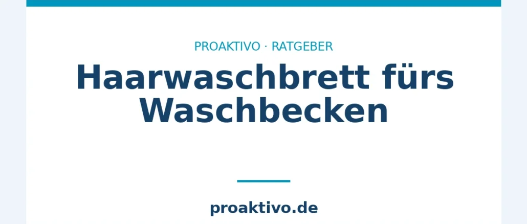 Haarwaschbrett fürs Waschbecken