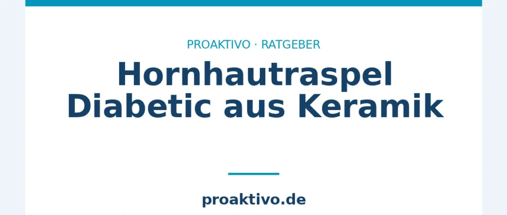 Hornhautraspel Diabetic aus Keramik