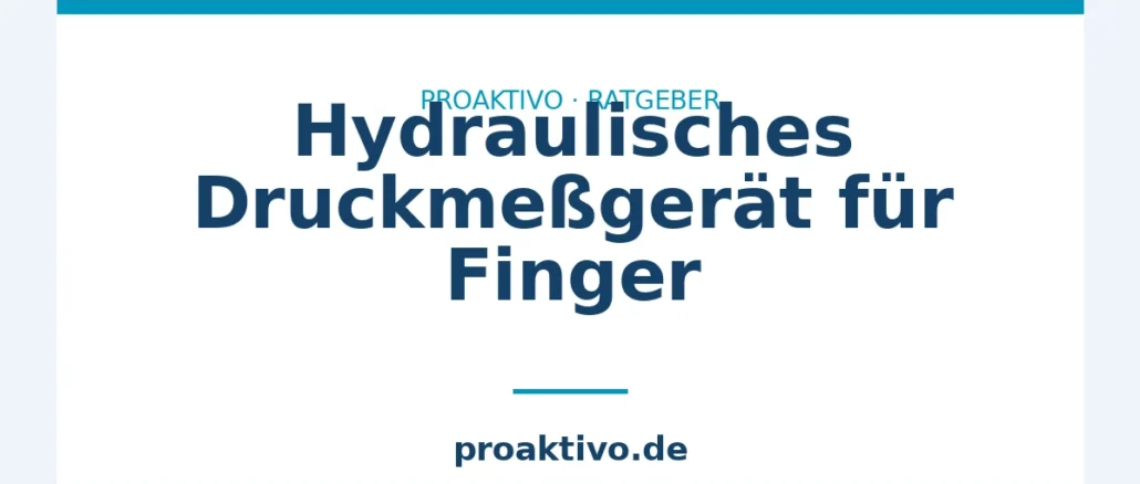 Hydraulisches Druckmeßgerät für Finger