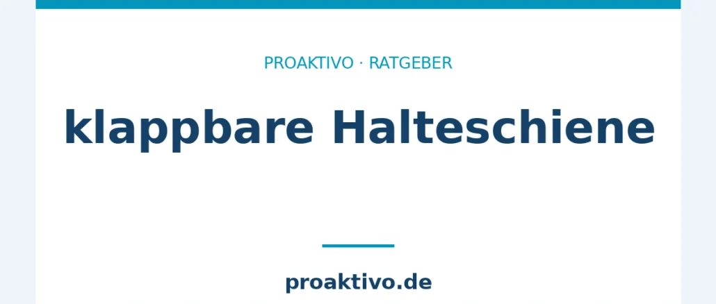 klappbare Halteschiene