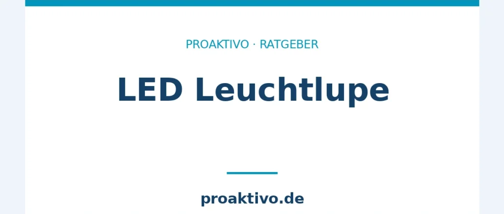 LED Leuchtlupe