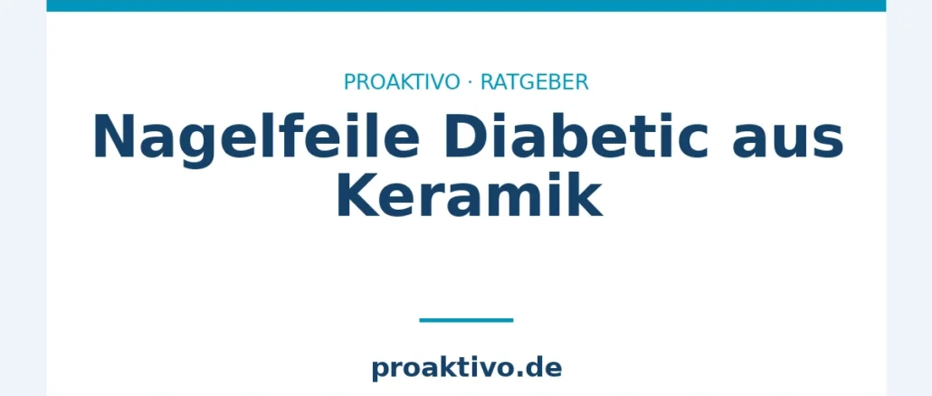 Nagelfeile Diabetic aus Keramik