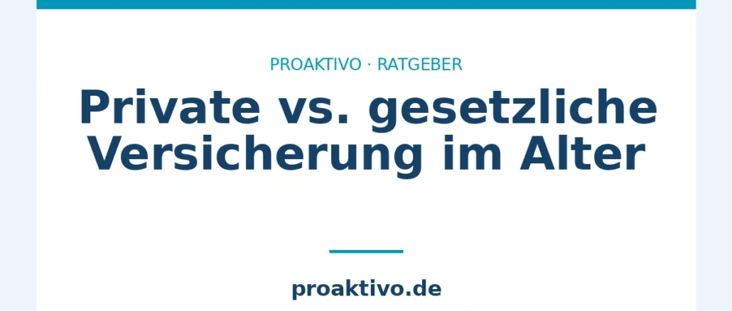 Private vs. gesetzliche Versicherung im Alter