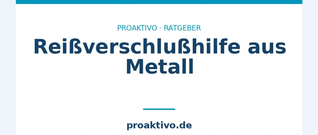 Reißverschlußhilfe aus Metall
