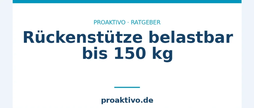 Rückenstütze belastbar bis 150 kg