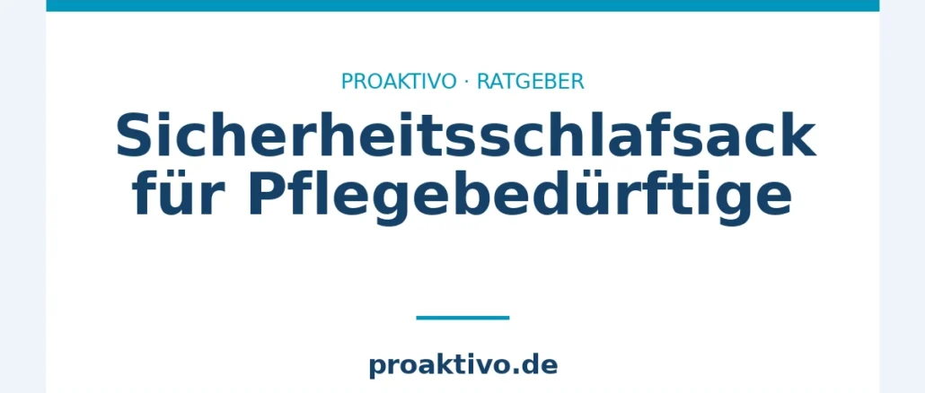 Sicherheitsschlafsack für Pflegebedürftige