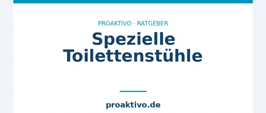 Spezielle Toilettenstühle