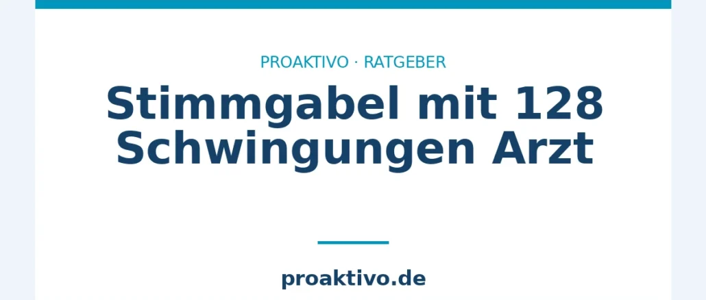 Stimmgabel mit 128 Schwingungen Arzt