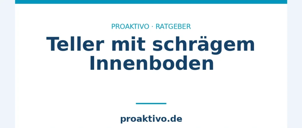 Teller mit schrägem Innenboden