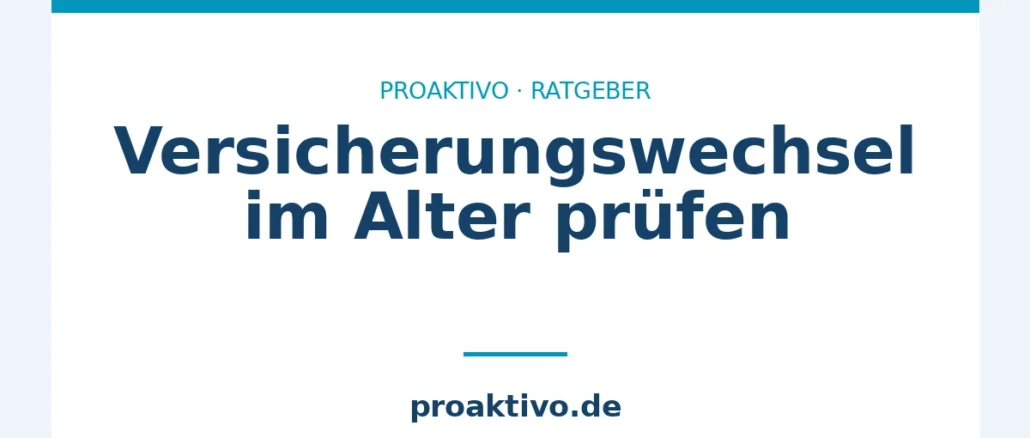Versicherungswechsel im Alter prüfen