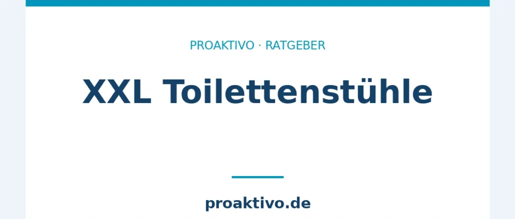 XXL Toilettenstühle