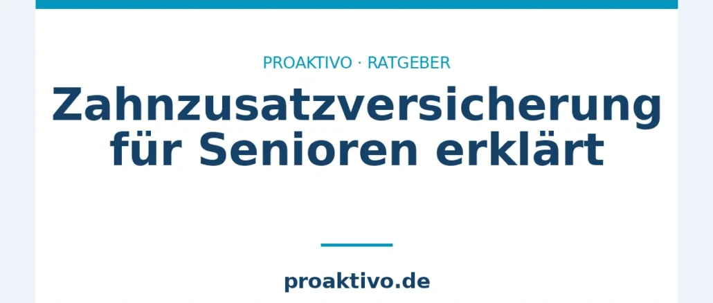 Zahnzusatzversicherung für Senioren erklärt